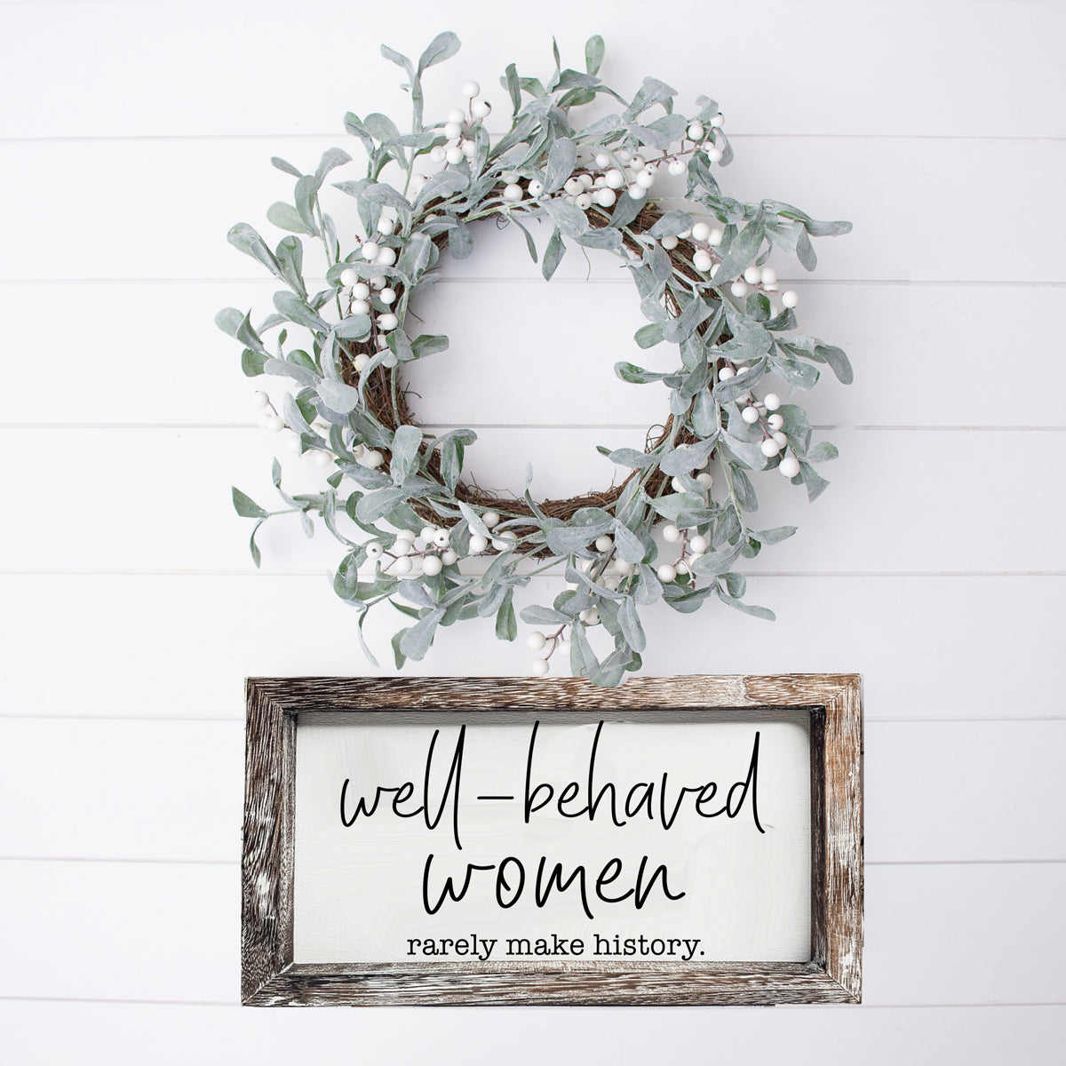 Well Behaved Women Sign